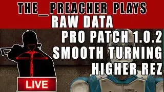 Raw Data: Pro patch update 1.0.2, higher resolution + Smooth turning (PSVR) Gameplay + thoughts