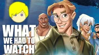 ATLANTIS: THE LOST EMPIRE | What We Had to Watch | Il Neige [Part 1]