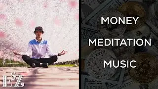 Money Meditation Music - Attract Wealth & Prosperity