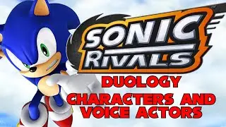 Sonic Rivals 1 & 2 Characters and Voice Actors