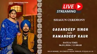 Shagun Ceremony II Gagandeep weds Ramandeep II 06.01.2026 II Vadhoun Productions