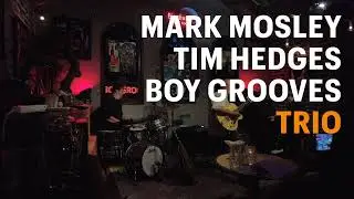 Mark Mosley ,Tim Hedges, Boy Grooves Trio FRIDAY JAZZ NIGHT: Cafe Music Piano & Guitar Music