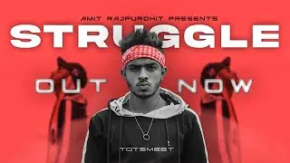 STRUGGLE | TOTSMEET | LATEST HINDI RAP SONG | Prod By Drop Studio