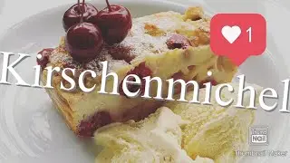 Kirschenmichel /einfaches Odenwälder Rezept / geeignet für Kindergeburtstage