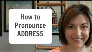 Learn to Pronounce ADDRESS -  American English Heteronym Pronunciation Lesson #learnenglish