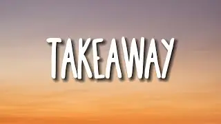 The Chainsmokers, ILLENIUM - Takeaway (Lyrics) ft. Lennon Stella