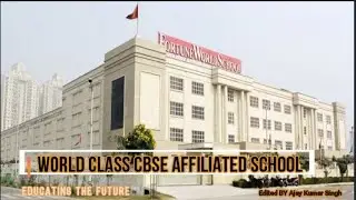 Fortune World School | CBSE affiliated | Sec -105 of NOIDA | After Covid-19 | Educating the future