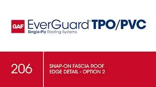 Snap-on Fascia Roof Edge - Option 2 Detail | TPO Commercial Roofing | GAF Drawing 206