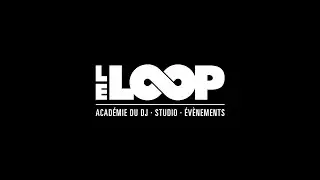 Le LOOP - Live DJ Avec les 3 finalistes du cours !