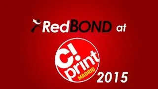 RedBOND at C! Print Madrid 2015