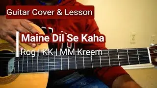 Maine Dil Se Kaha | Rog | KK | MM Kreem | Guitar Cover & Chords Lesson