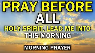 HOLY SPIRIT, LEAD ME INTO THIS MORNING | A PRAYER FOR PEACE, CLARITY, AND DIRECTION