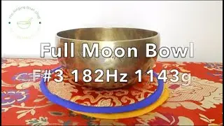 New Singing Bowls | Full Moon F#3 182Hz 1143g