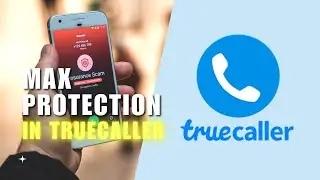 Truecaller Max Protection! How to Enable Level of Protection in Truecaller App