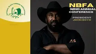 The 32nd Annual National Black Farmers Association Conference