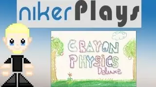 Niker Plays: Crayon Physics Deluxe