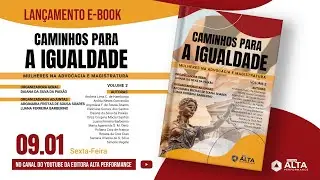 Lançamento e-book Caminhos para a Igualdade: Mulheres na Advocacia e Magistratura