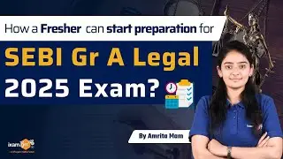 How a Fresher Can Start Preparation for SEBI Gr A Legal Exam 2025? | SEBI Legal 2025 | By Amrita Mam