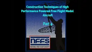 Part 4 - Construction Techniques of High Performance Powered Free Flight Model Aircraft