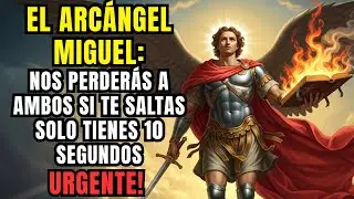 ARCÁNGEL MIGUEL: Es la última vez que te hablo; ignora esto y las Maldiciones y Hechizos te alcanzan
