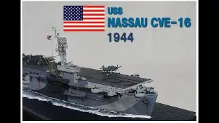 USS Escort aircraft carrier  NASSAU 　CVE-16  1944　1／700Scalemodel　アメリカ海軍護衛空母ナッソー