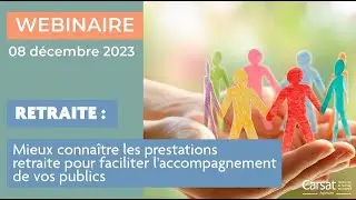 Retraite : mieux conna&icirc;tre les prestations retraite pour faciliter l'accompagnement de vos publics