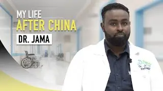 My China Story: Somali doctor says China study key to his success