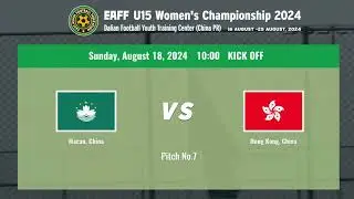 #EAFF U15 Women's Championship 2024　M6 Macau vs Hong Kong, China