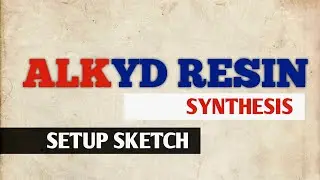 Setup Sketch: Alkyd Resin Synthesis