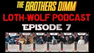 Star Wars: Destiny | Loth-Wolf Podcast | Episode 7