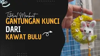 Gantungan kunci dari kawat bulu | Keychain made of wire fur
