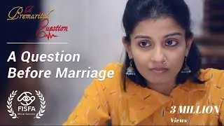 A Question Before Marriage (A Premarital Question) | A Short Film