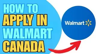 КАК ПОДАТЬ ЗАЯВКУ НА РАБОТУ В WALMART ОНЛАЙН В КАНАДЕ В 2025 ГОДУ! (ПОЛНОЕ РУКОВОДСТВО)