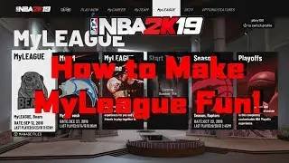 3 СПОСОБА СДЕЛАТЬ МОЮ ЛИГУ ВЕСЕЛЕЕ! - NBA 2k19