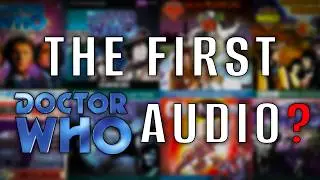 The Complicated Beginning of Doctor Who in Audio
