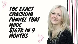 The Exact Coaching Funnel That Generated $167K In 9 Months [STEP BY STEP TUTORIAL]