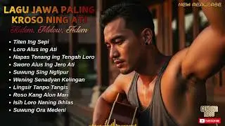 Lagu Jawa Kalem Nyentuh Ati | Lagu Galau Broken Heart | Gending Roso