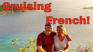 Cruising French Style!  Argon in the French West Indies  Oh l&agrave; l&agrave;!