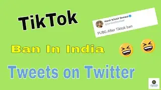 TikTok Ban in India || Tweets on Twitter || Social Media News || e Social India