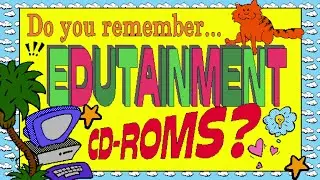 The World of 90s-2000s EDUTAINMENT