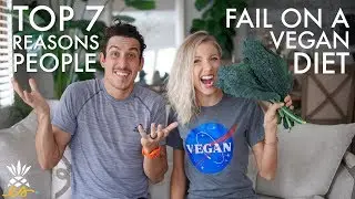 Top 7 Reasons People Fail on a Vegan Diet: Plant-based Pitfalls