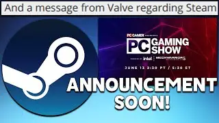 Valve to Make a STEAM Announcement SOON - E3 PC Gaming Show 2021 Details Revealed!