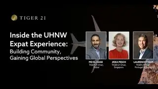 [Recording] Inside the UHNW Expat Experience: Building Community, Gaining Global Perspectives