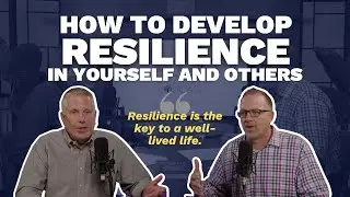 How to Develop Resilience in Yourself and Others (Maxwell Leadership Executive Podcast)