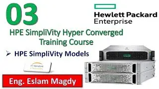 03-HPE SimpliVity Hyper Converged Training Course By Eng-Eslam Magdy | Arabic (SimpliVity Models)