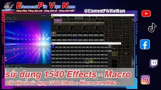 c&agrave;i đặt v&agrave; sử dụng 1540 Effects - Macro grandMA2 [ElementPik.com]