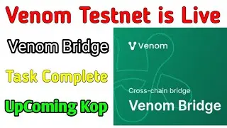 Venom Bridge Task Complete. Venom Testnet is live. Upcoming Boom 🔥🔥🔥