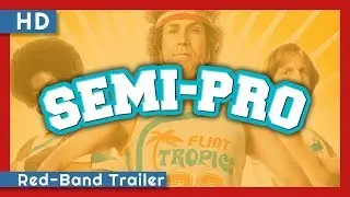 Semi-Pro (2008) Red-Band Trailer