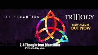 Ill Semantics - 4 Thought (feat. Giant Killa)