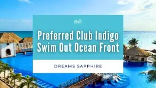 Preferred Club Indigo Swim Out Ocean Front - Dreams Sapphire